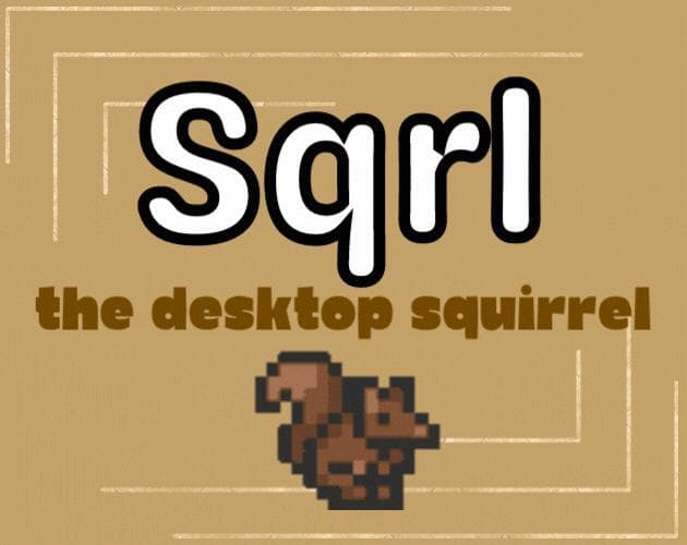 [ALPHA] Sqrl: The Desktop Squirrel