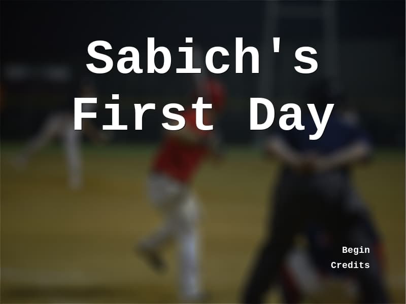 Sabichs First Day