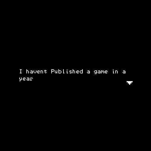 I havent published a game in a year