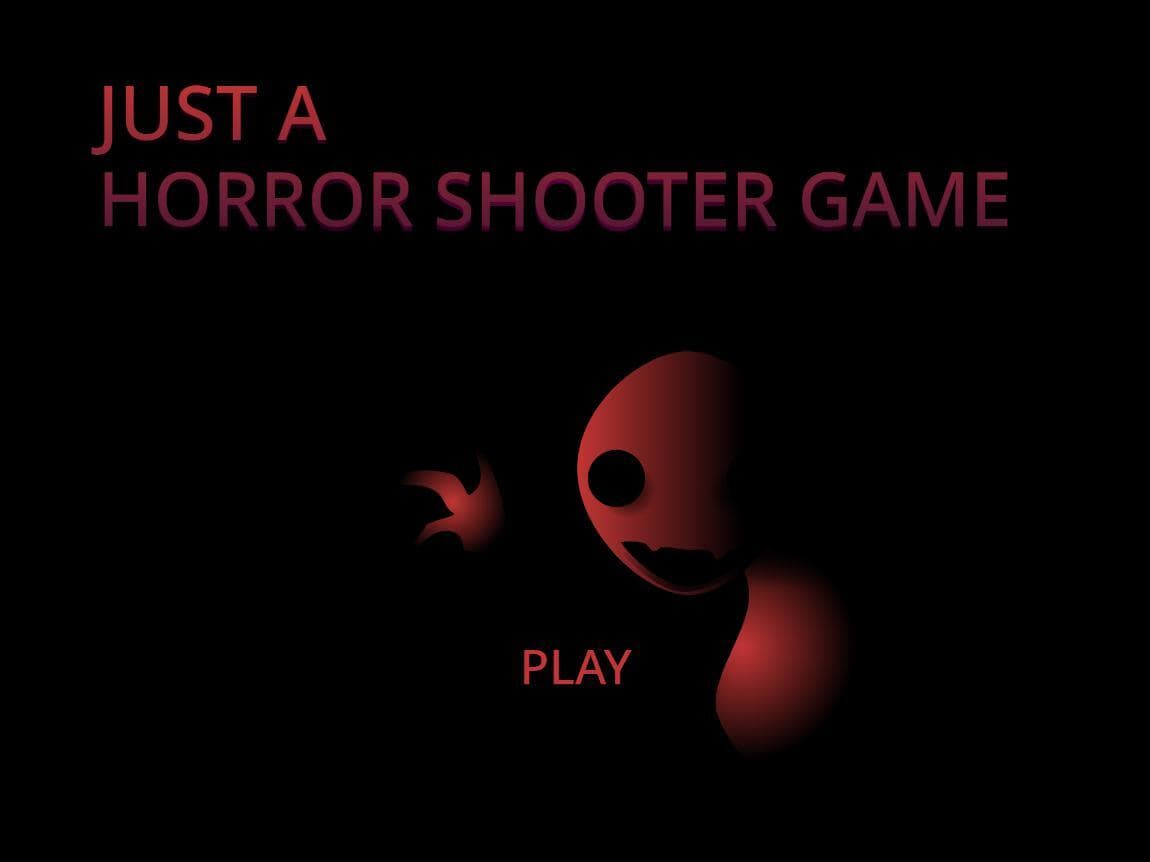 JUST A HORROR SHOOTER GAME