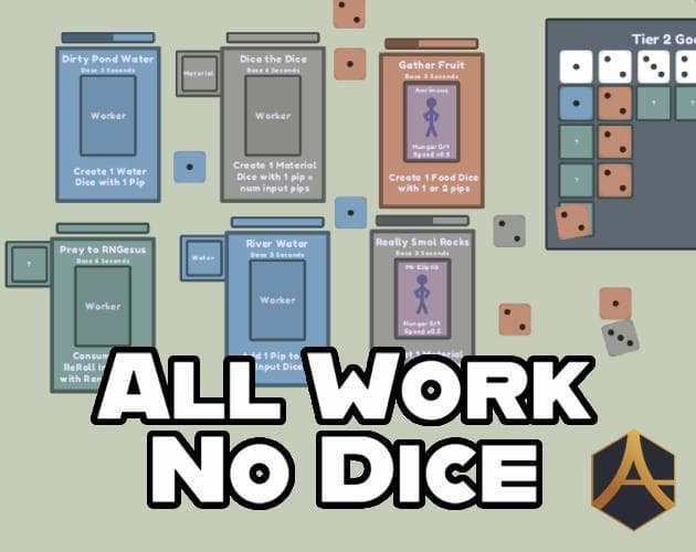 All Work No Dice