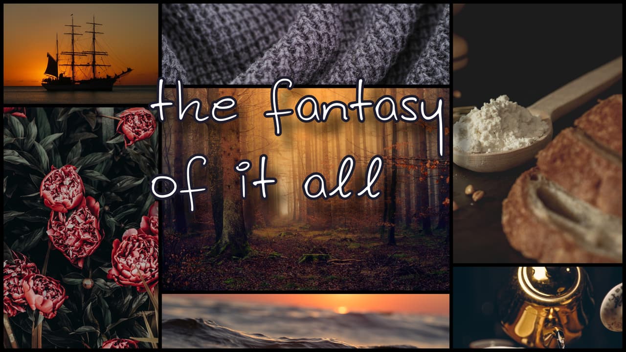 The fantasy of it all