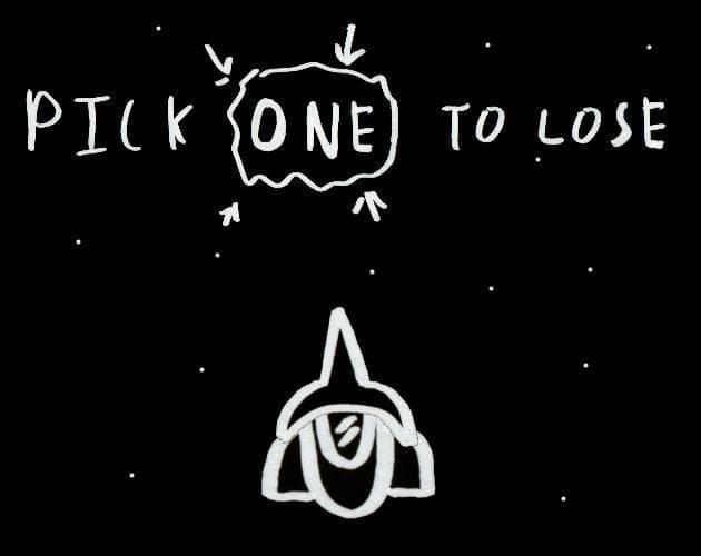 Pick ONE to lose! (GMTK Jam)