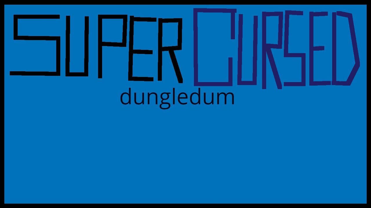 Super cursed dungledum Nonejam6