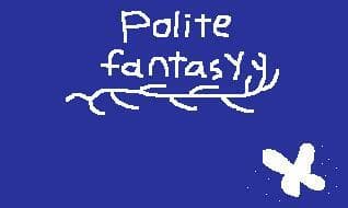 Polite Fantasy