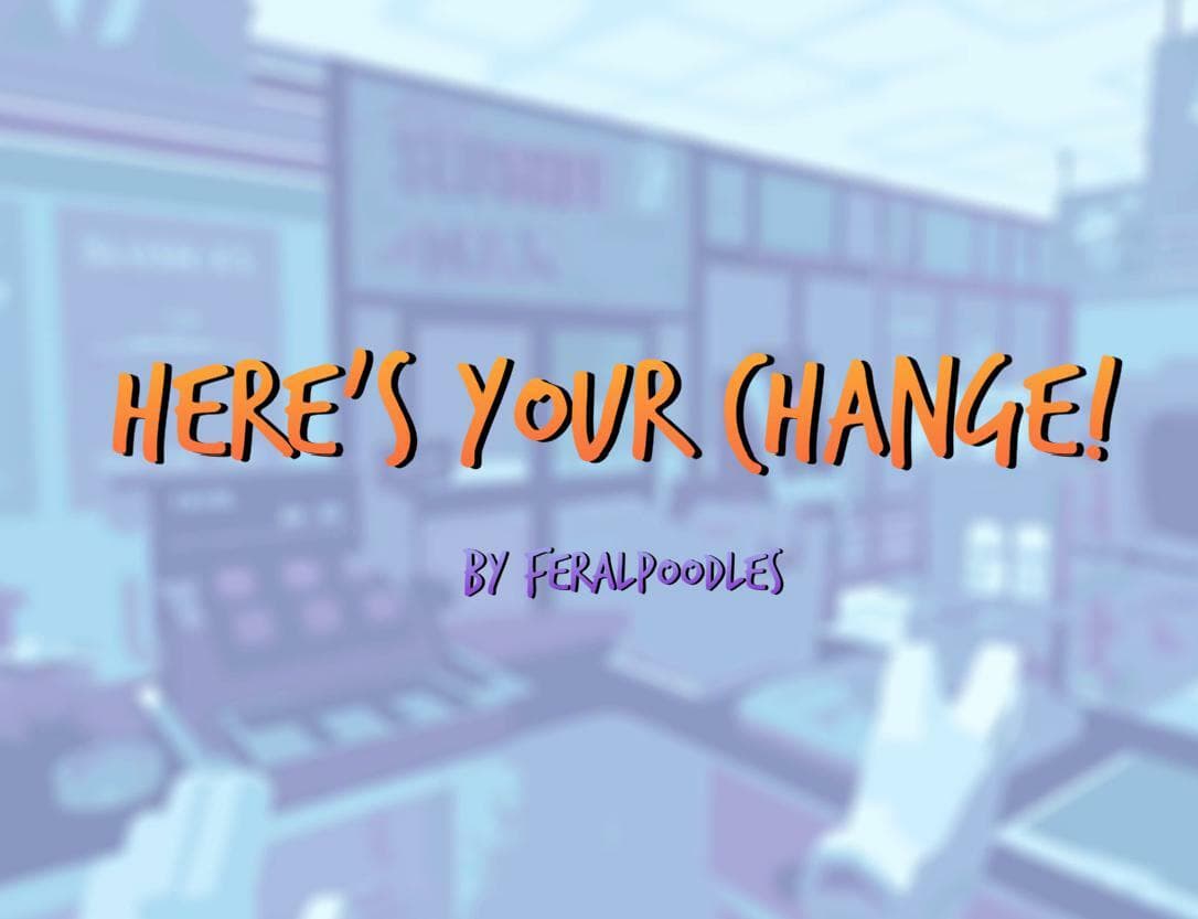 Heres Your Change! (feralpoodles)