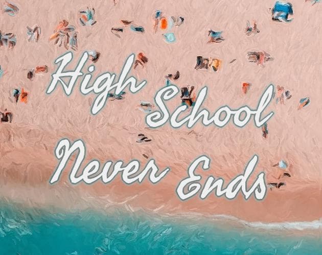 High School Never Ends (♥ Arezou ♥)