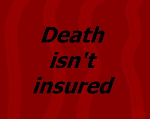 Death isnt insured