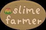 Slime Farmer (itch) (codeprincess)