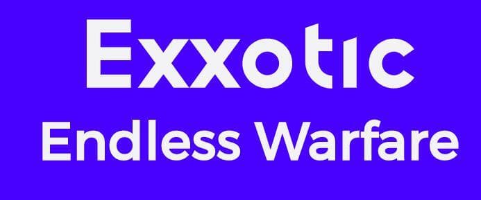 Exxotic: Endless Warfare