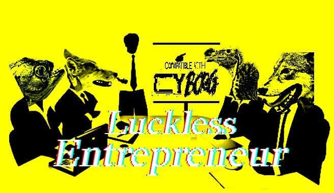 LUCKLESS ENTREPRENEUR