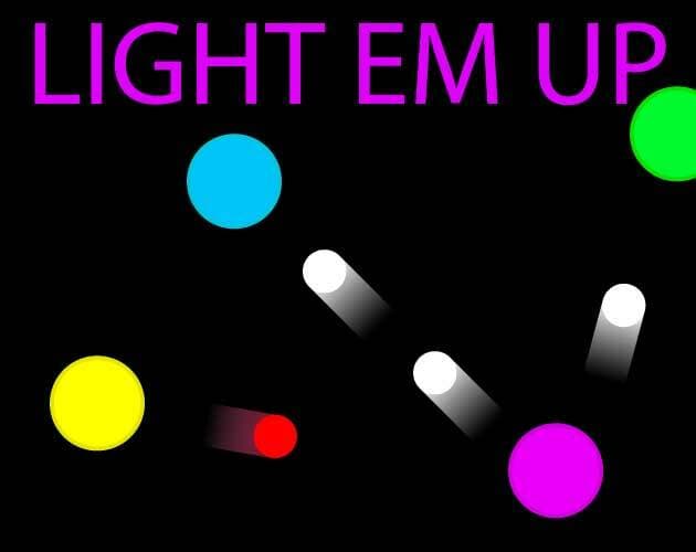 LIGHT EM UP!