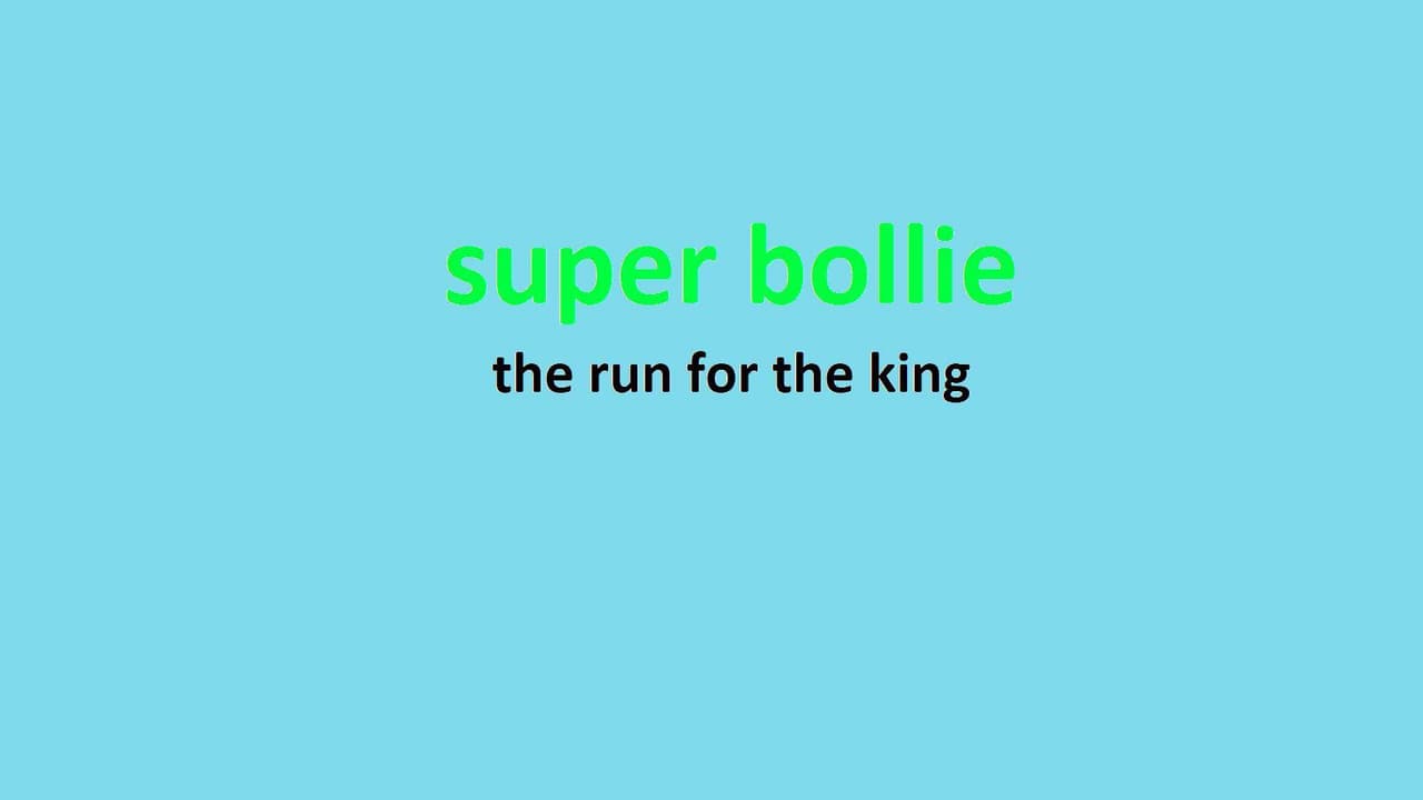 super bollie the run for the king - testing
