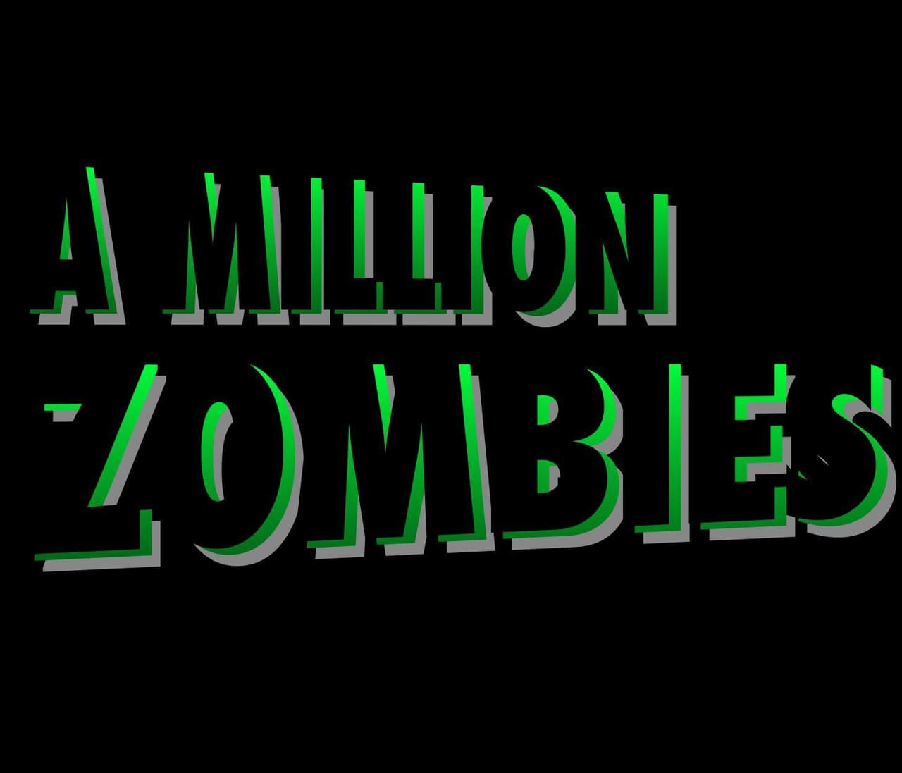 A Million Zombies