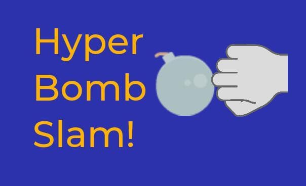 HyperBombSlam