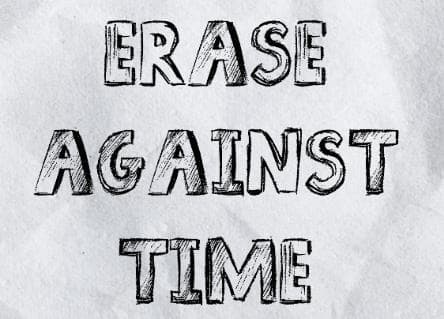 Erase Against Time