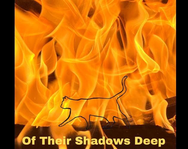 Of Their Shadows Deep