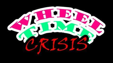 Wheel Time Crisis