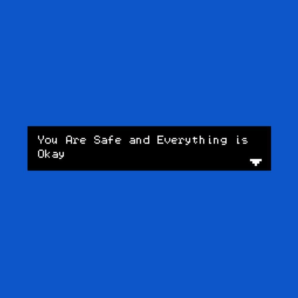 You Are Safe and Everything Is Okay