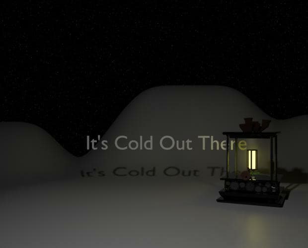 Its Cold Out There