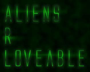 Aliens R Loveable