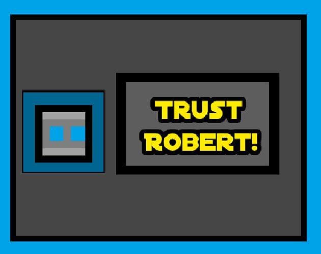 Trust Robert!