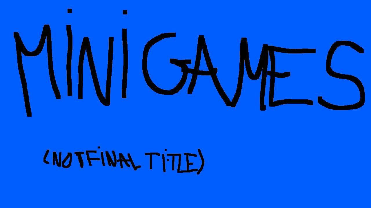 Minigames (not final title)