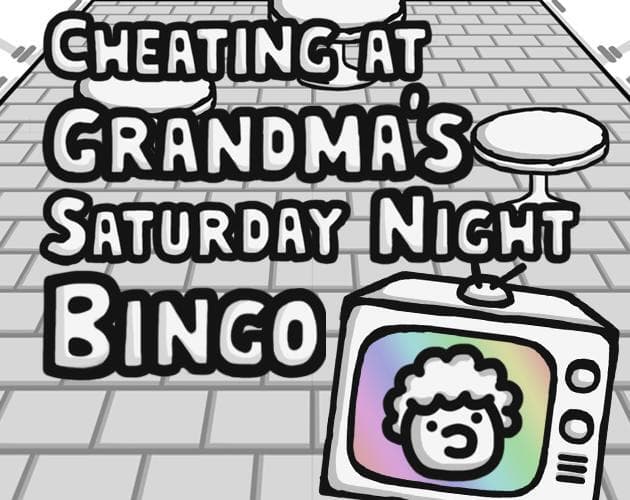 Cheating at Grandmas Saturday Night Bingo
