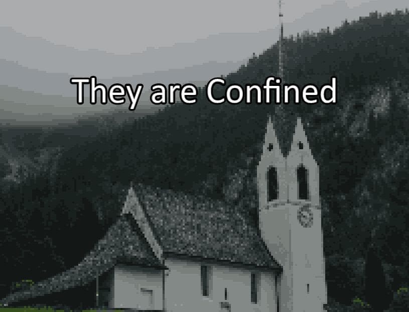 They are Confined