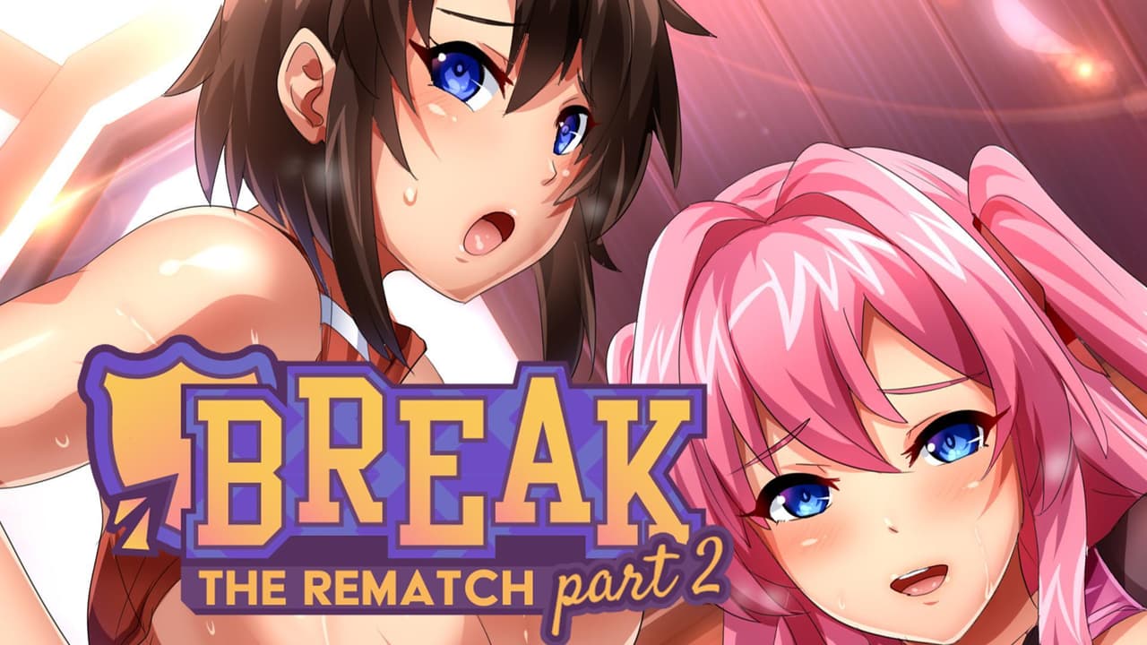 Break The Rematch Part 2