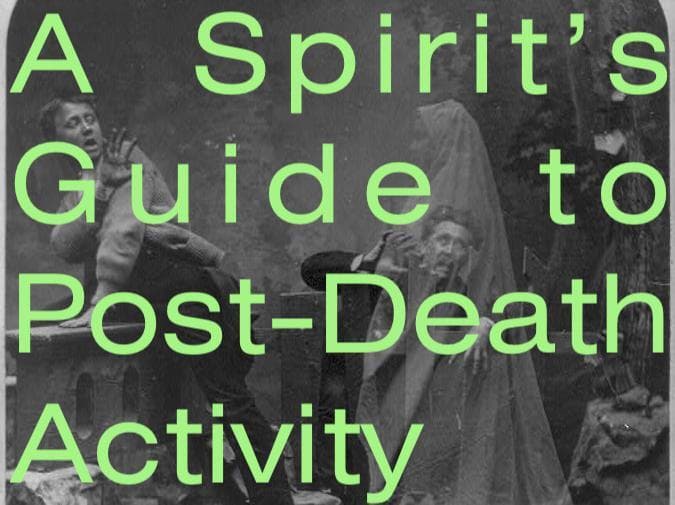 A Spirits Guide for Post-Death Activity