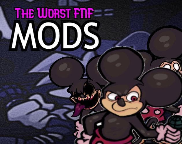 Worst FNF Mods (Filed!)