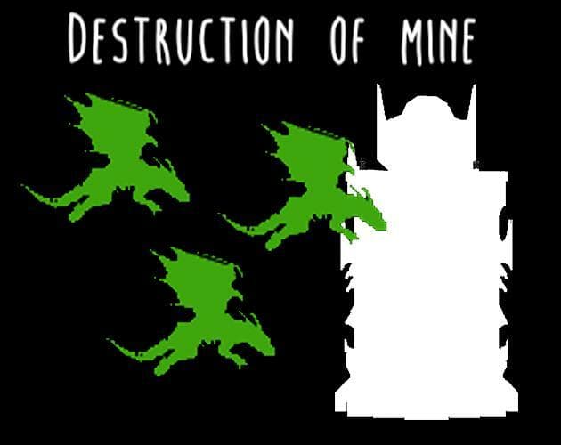 Destruction of mine