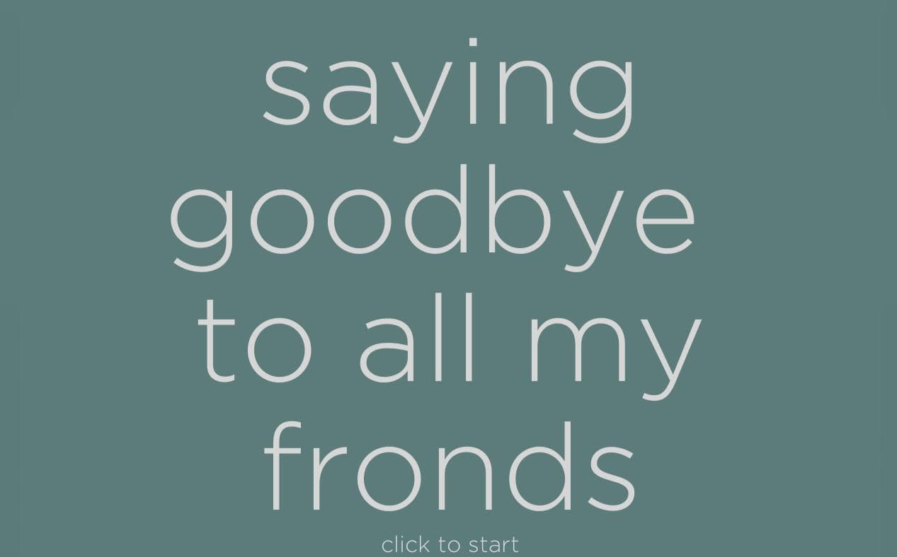 saying goodbye to all my fronds