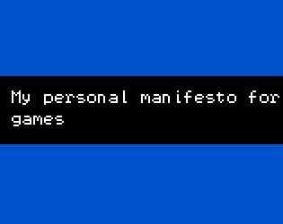 My personal manifesto for making games