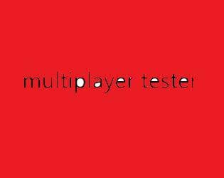 multiplayer tester