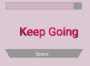 Press Space to Keep Going
