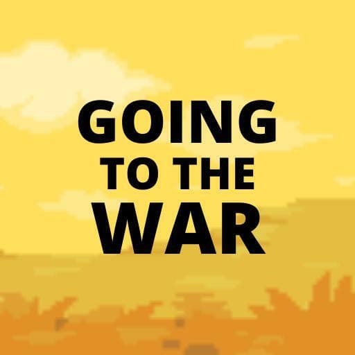 Going To The War