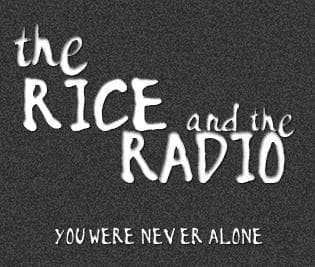 the rice and the radio