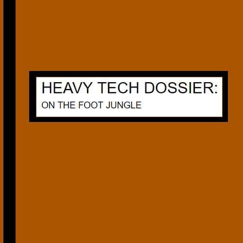 Heavy Tech Dossier: On the Foot Jungle