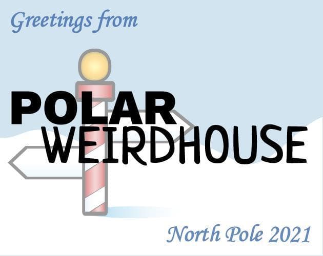 Polar Weirdhouse