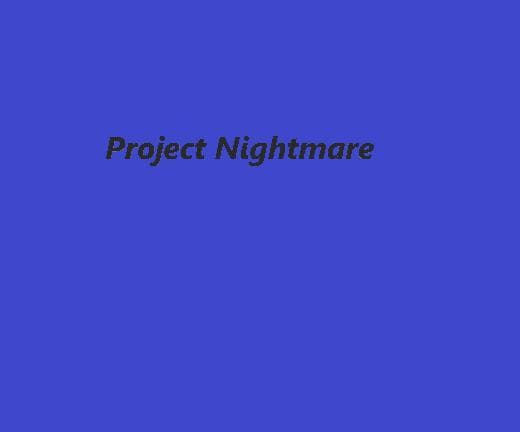 Project Nightmare (SilverlessArts)