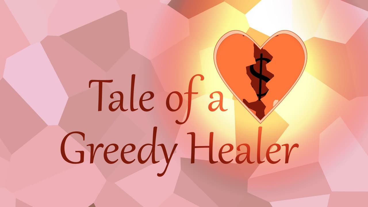 Tale of a Greedy Healer