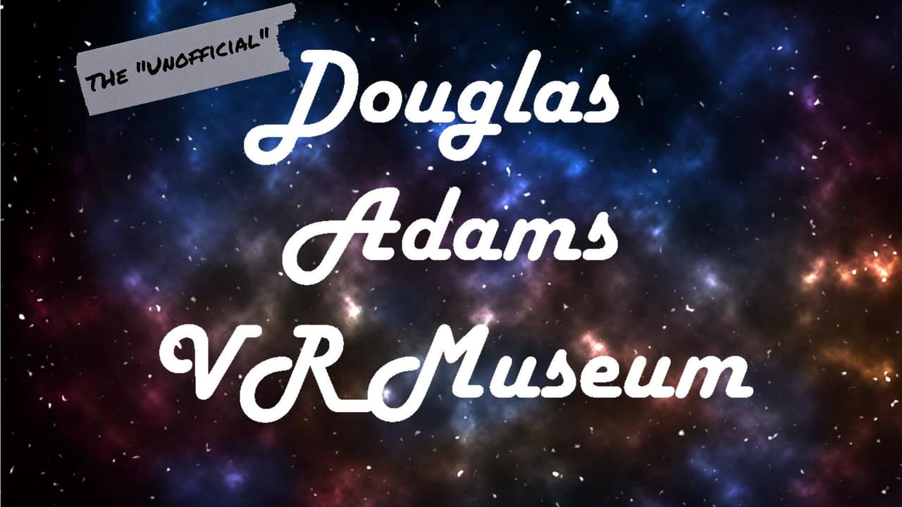 The "Unofficial" Douglas Adams VR Museum