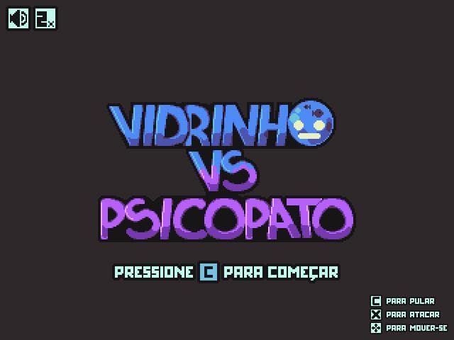 Vidrinho Vs. Psicopato!