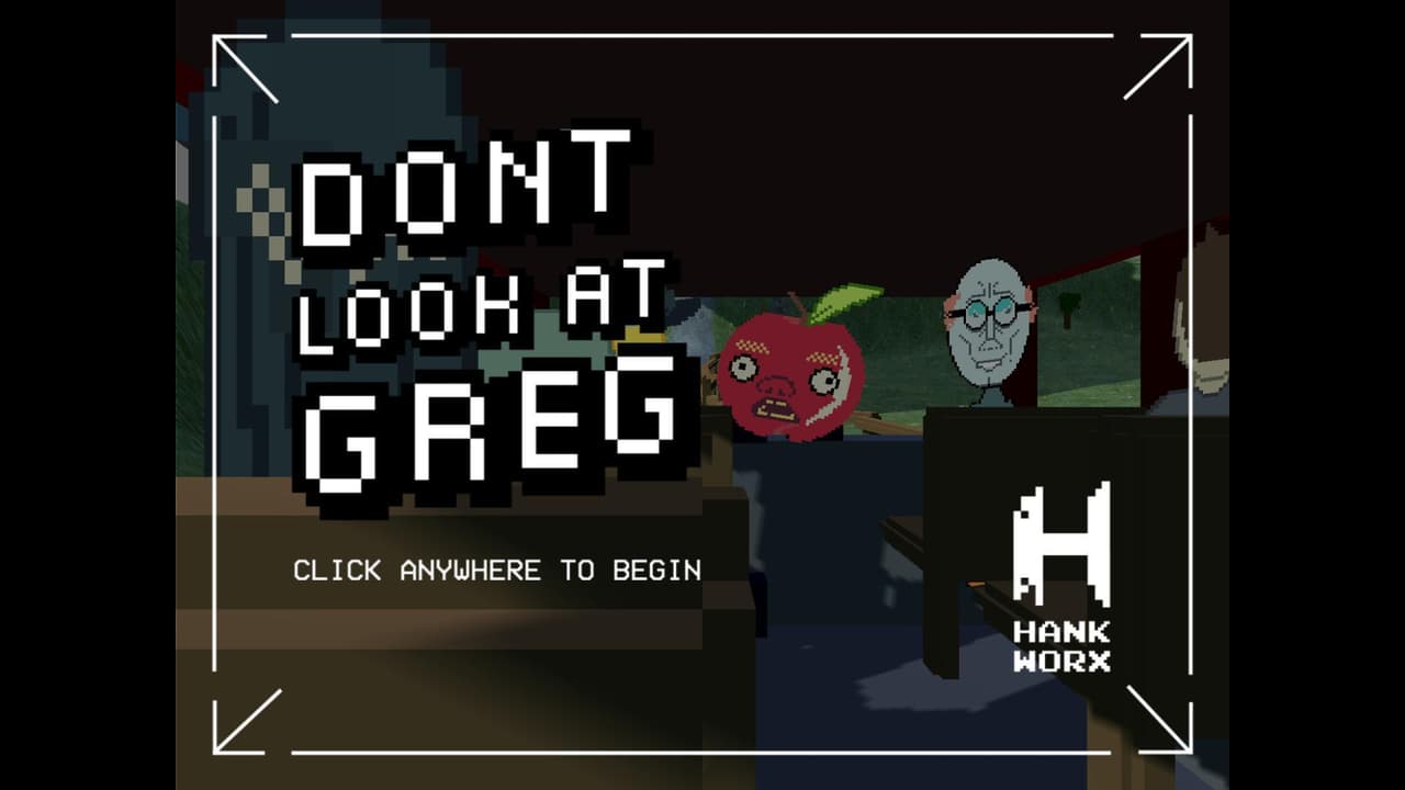 Dont look at Greg