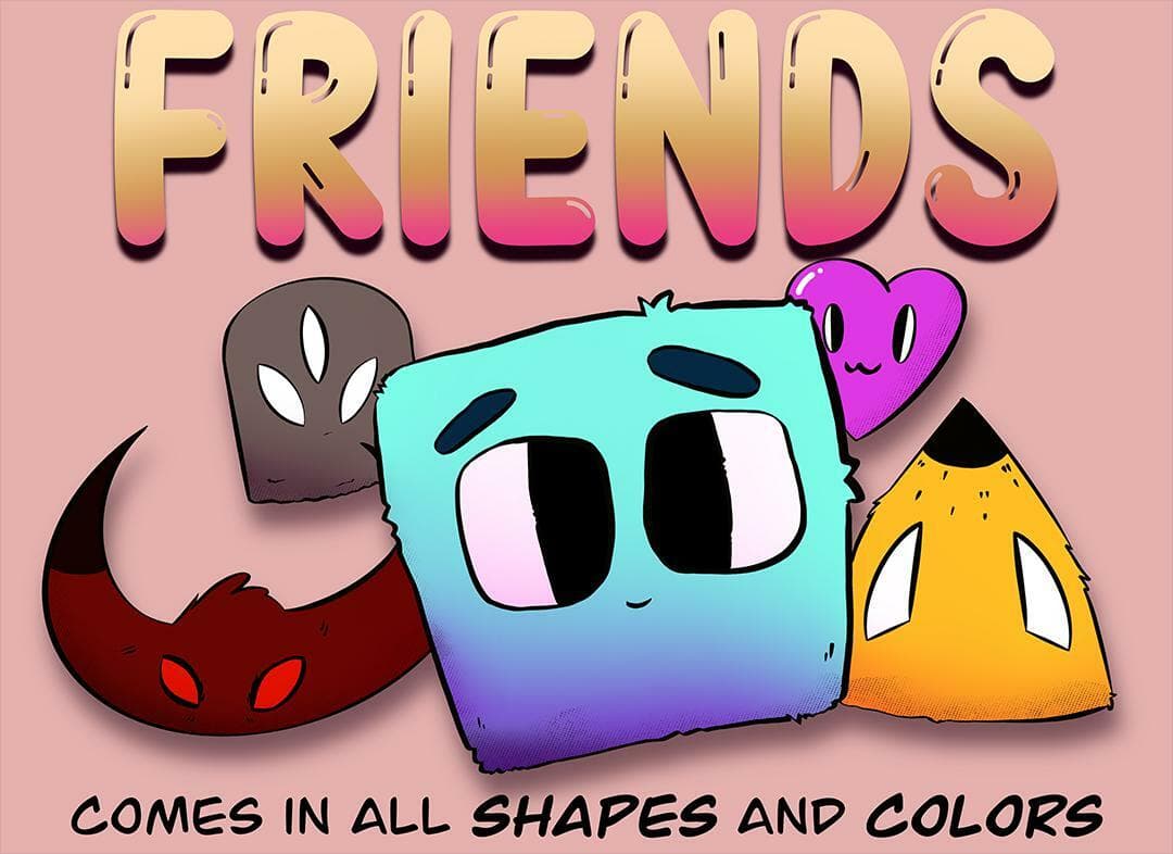 Friends: "Comes in all shapes and colors!"