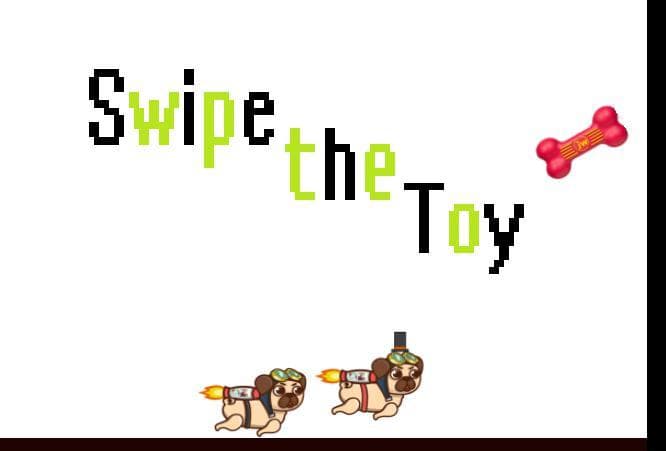 Swipe the Toy