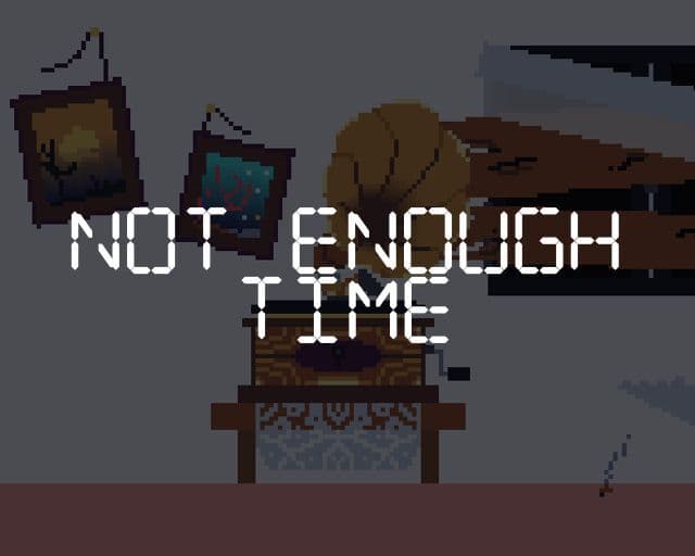 Not Enough Time (Marron121, lluispalerm, LauraQwerty)