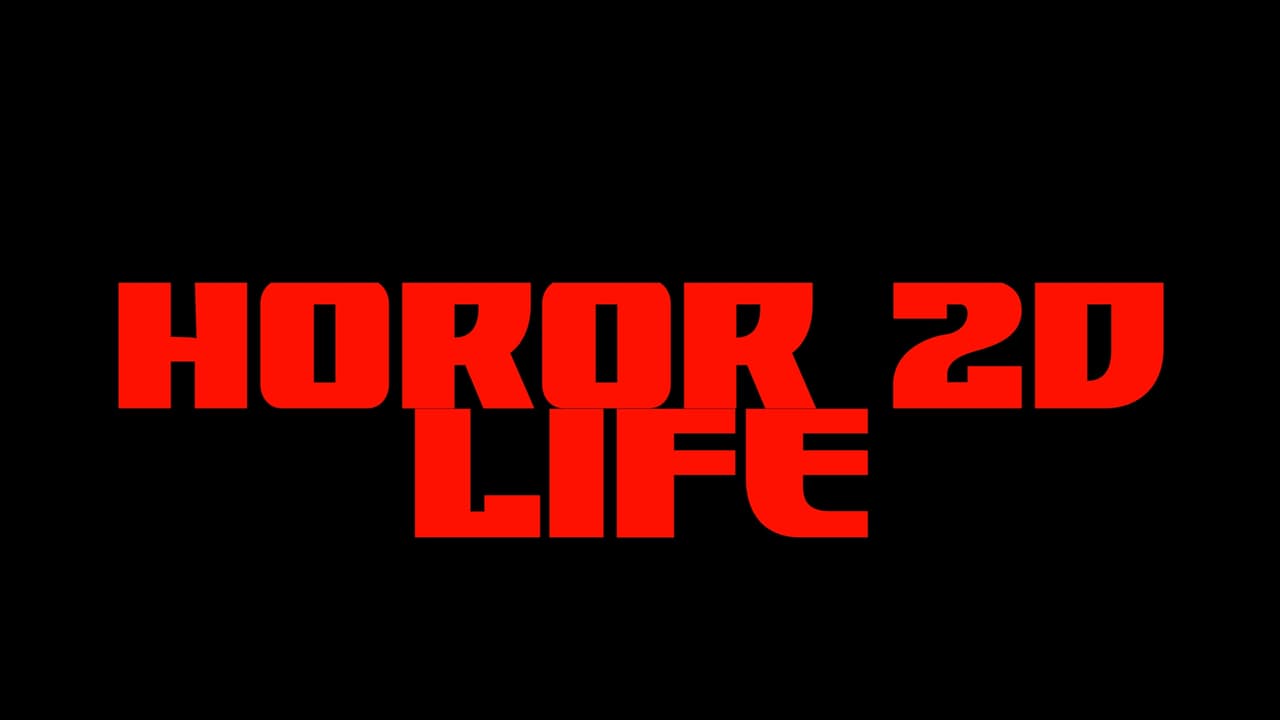 Horor 2d life